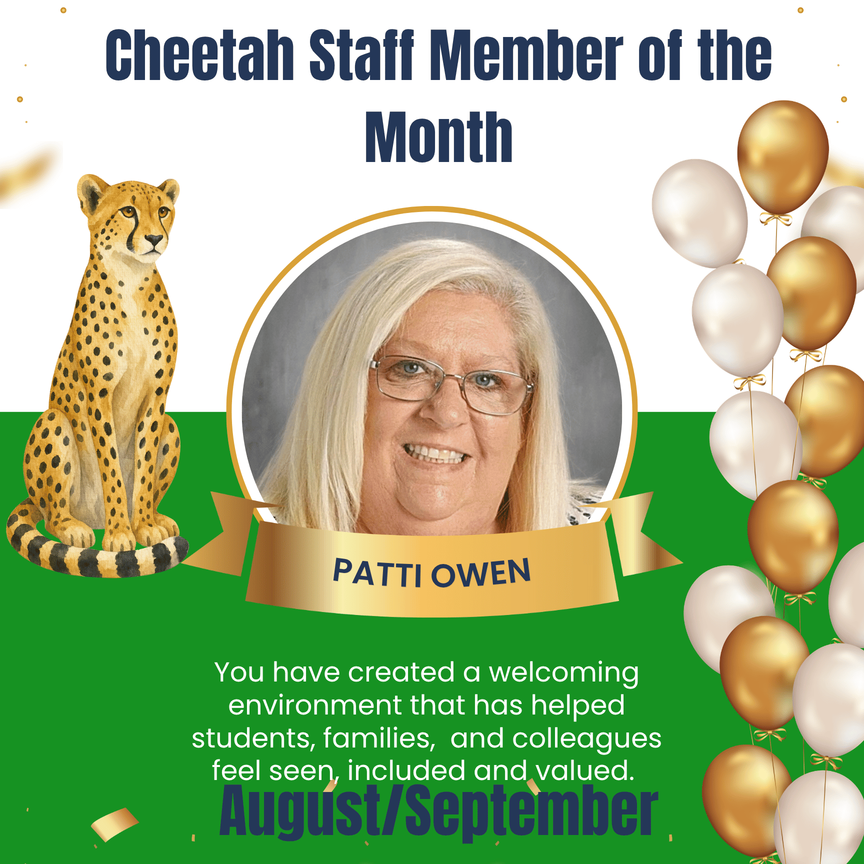 Mrs. Patti Owen - August and September Cheetah of the Month for fostering a strong sense of belonging!