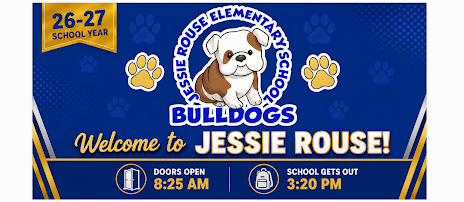 A blue banner with paw prints reads "Welcome to Jessie Rouse!" A dog logo says "Bulldogs". Times below say doors open at 8:25 AM and school ends at 3:20 PM.