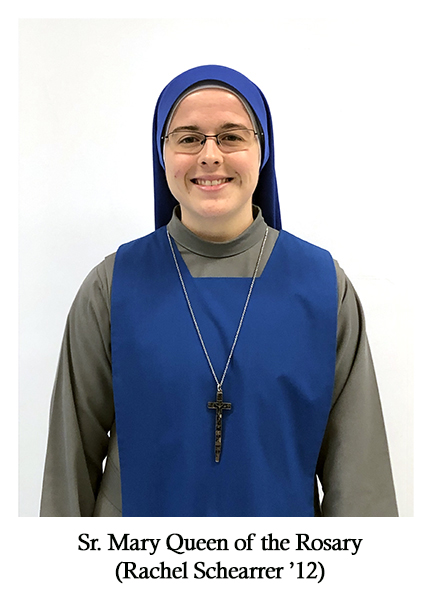 Sr. Mary Queen of the Rosary (Rachel Schearrer '12)
