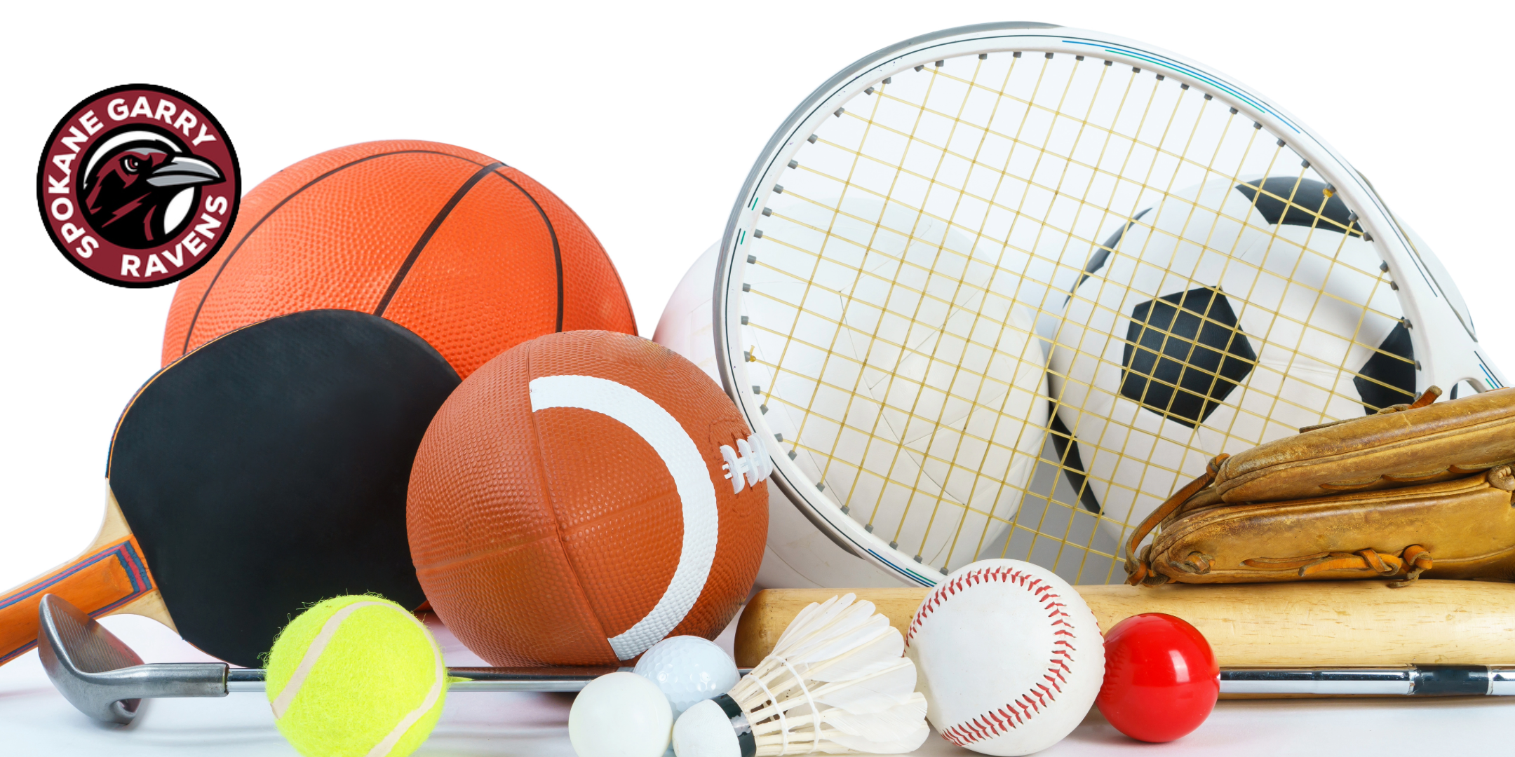 A collection of colorful sports equipment, including basketballs, a football, volleyball, badminton racket, tennis ball, baseball, bats, gloves, and golf club, arranged on a white background. The Spokane Garry Ravens logo appears in the upper-left corner.