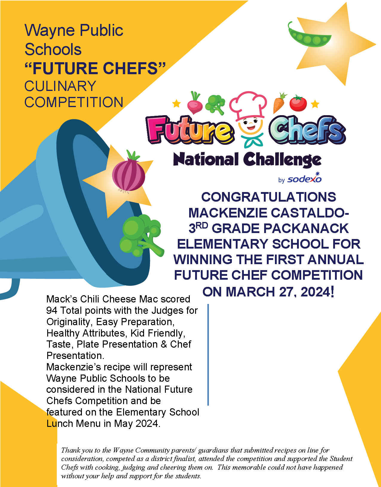 Congratulations to MACKENZIE CASTALDO (3rd grade at Packanack Elementary school) for winning the First Annual Future Chef Competition on March 27, 2024!   Mack's Chili Cheese Mac scored 94 total points with the judges for Originality, Easy Preparation, Healthy Attributes, Kid Friends, Taste, Plate Presentation & Chef Presentation.   Mackenzie's recipe will represent Wayne Public Schools to be considered in the National Future Chefs Competition and be featured on the Elementary School Lunch Menu in May 2024.