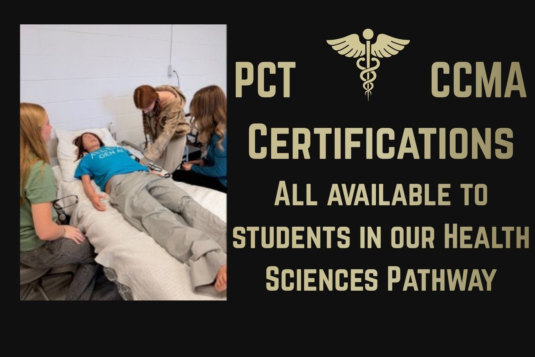People practicing medical skills on a patient. Text reads "PCT, CCMA Certifications. All available to students in our Health Sciences Pathway."