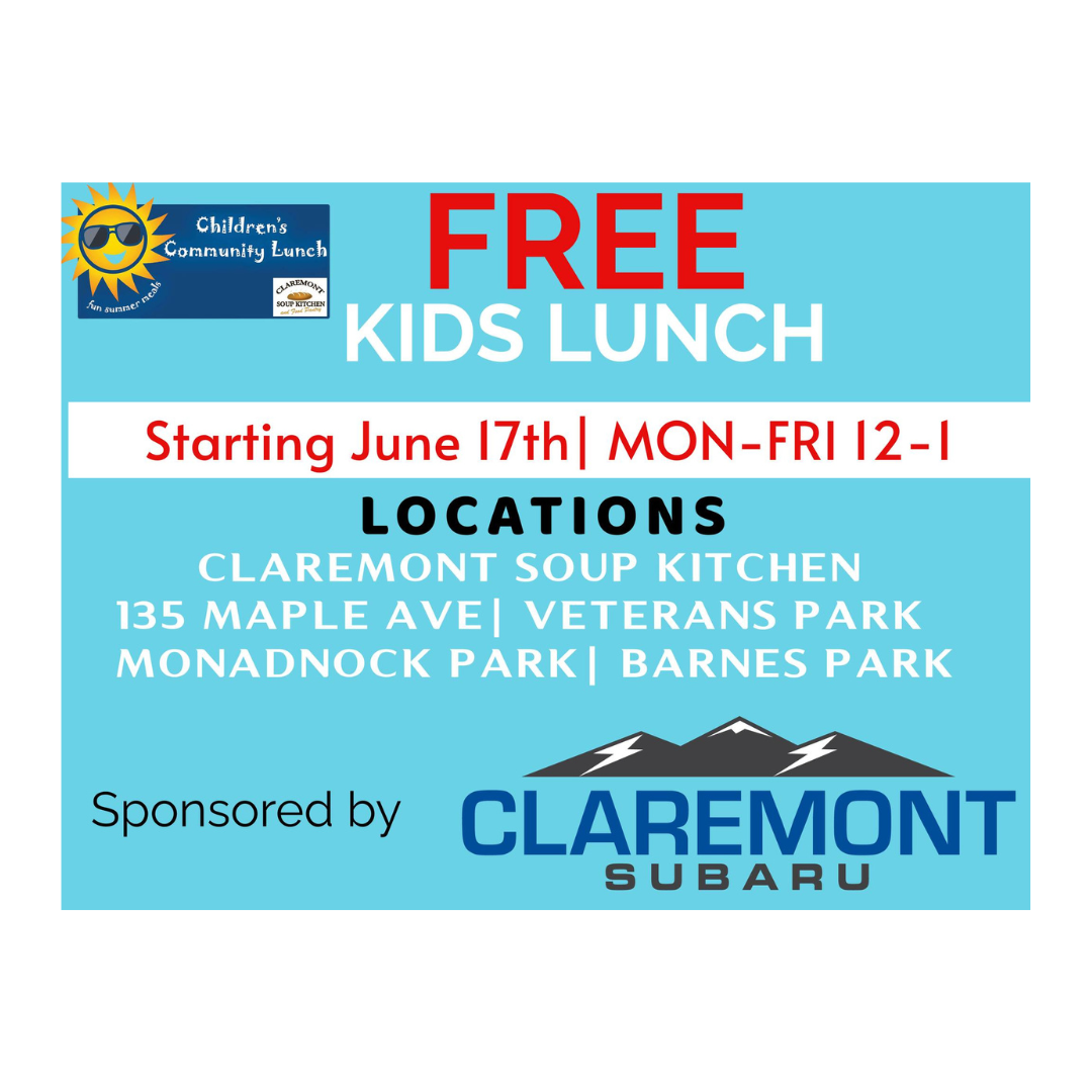 Free Kids Lunch in Claremont  starting June 17, monday through friday, 12-1, at the parks in Claremont, sponsored by Claremont Subaru and coordinated by Claremont Soup Kitchen.