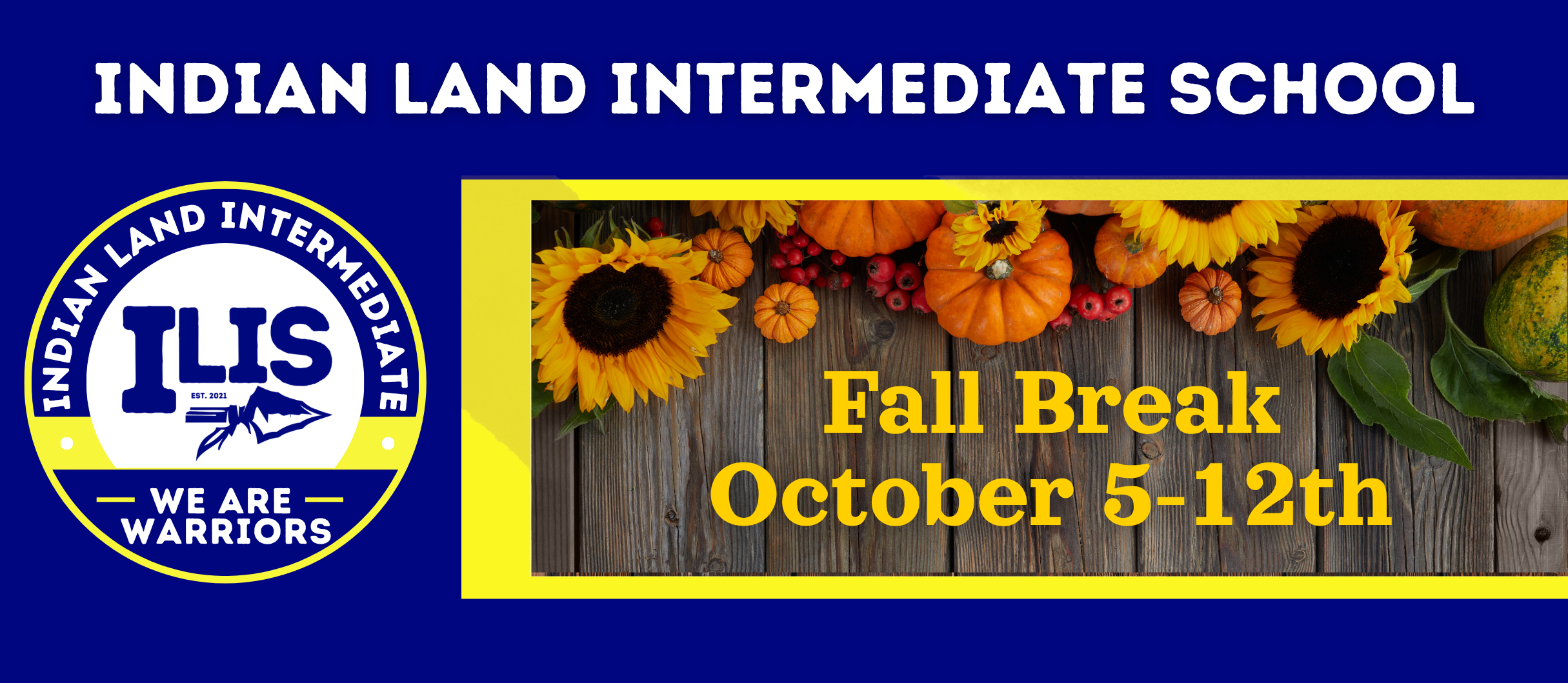 A blue background displays the school logo "ILLIS" with sunflowers and pumpkins. Text reads "Fall Break October 5-12th."