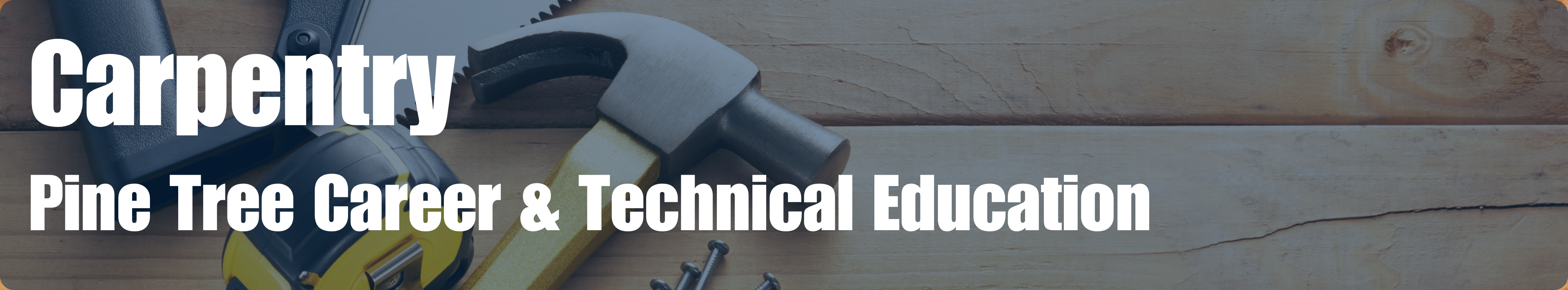 Pine Tree CTE: Carpentry