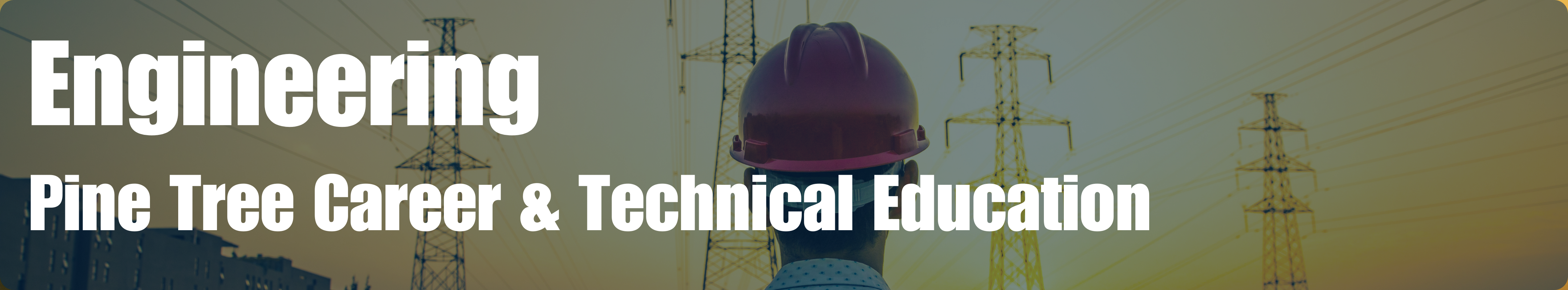 Pine Tree CTE: Engineering