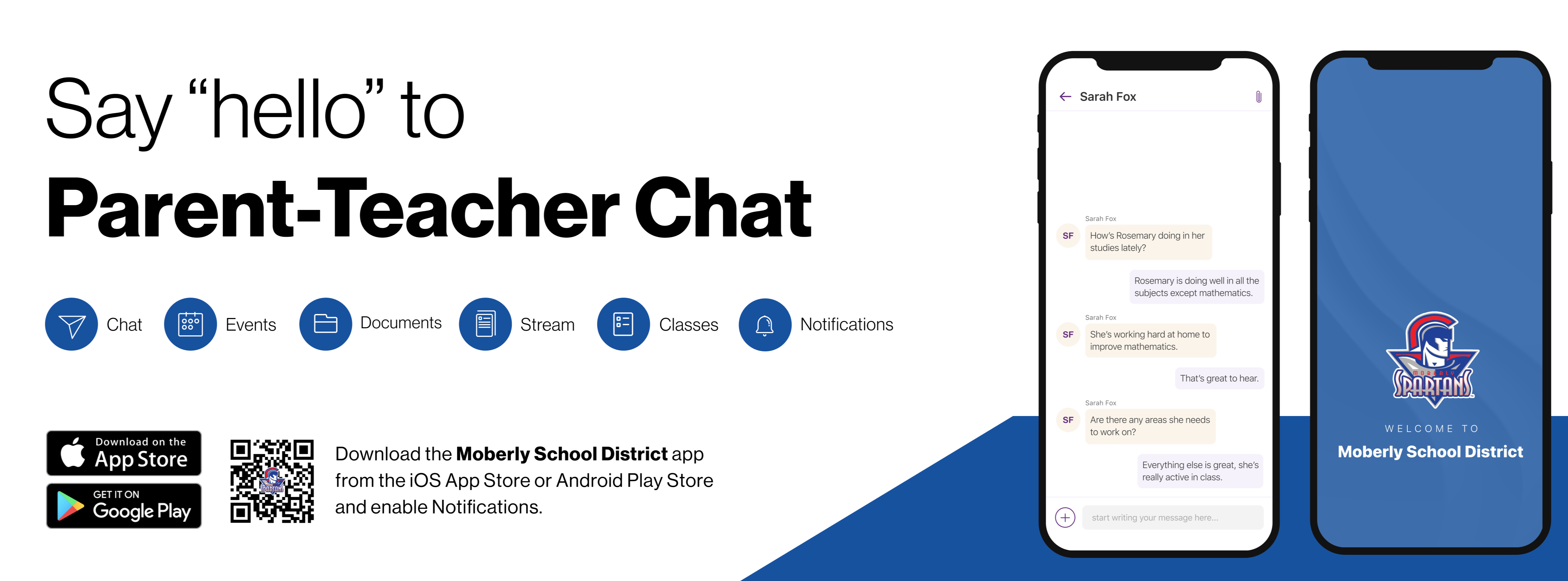 Say "hello" to Parent-Teacher Chat; Download the Moberly Public School app from the iOS App Store or Android Play Store and Turn on Notifications