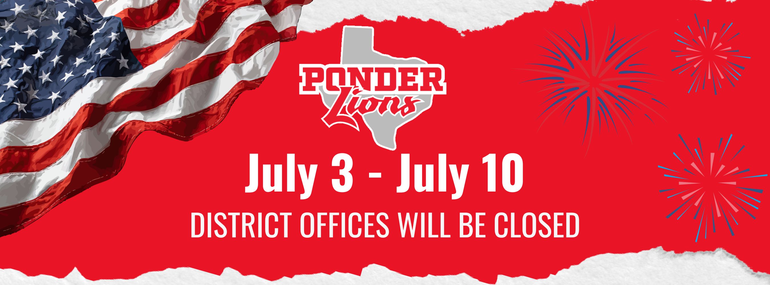 july 3 - july 10 district offices will be closed