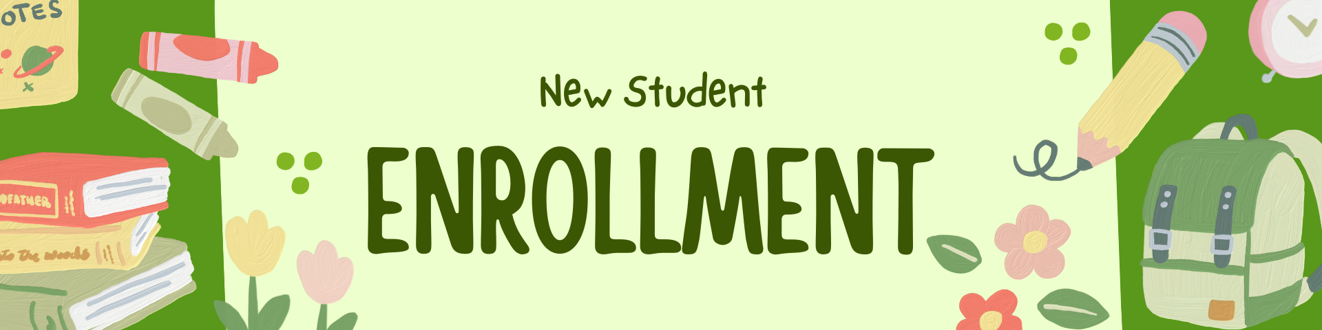 Graphic of books, pencils, and crayons with the words:  New Student Enrollment