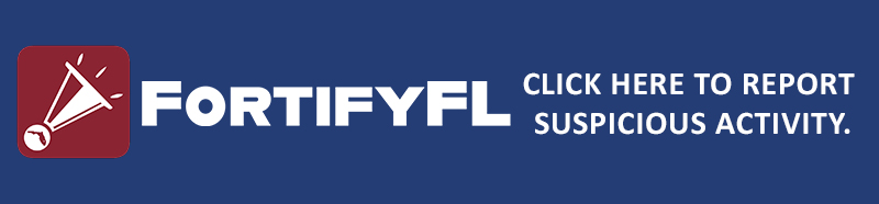 FortifyFL: Suspicious Activity Reporting App.  See suspicious activity at your school?  Report It.