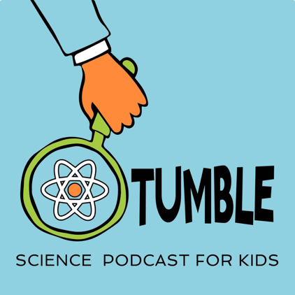 Colorful logo for "Tumble: Science Podcast for Kids," featuring a hand holding a magnifying glass with an atom symbol.