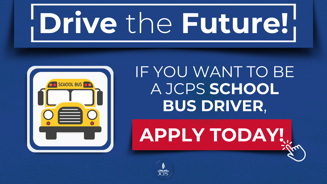 Drive the Future! If you want to be a JCPS School Bus Driver, Apply Today!