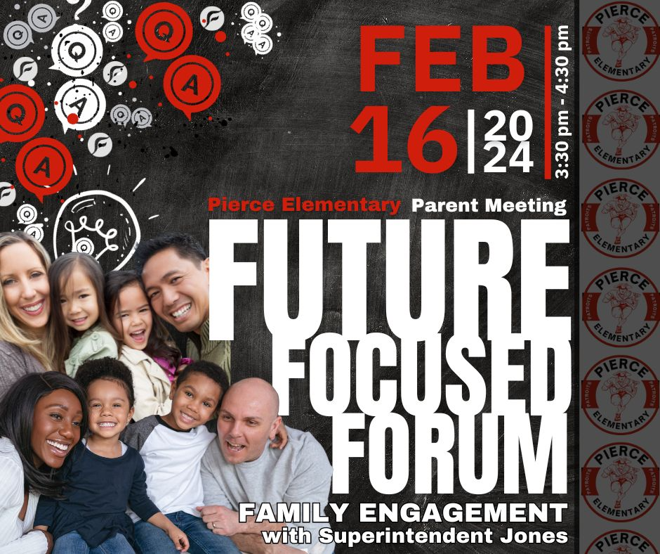 Family Engagement - Future Focused Forum at Pierce 2-16-24 at 3:30 pm