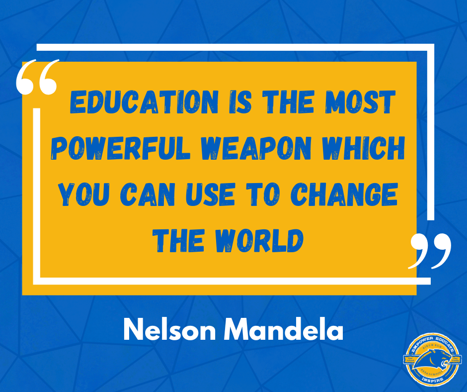 Education is the most powerful weapon which you can use to change the world. Nelson Mandela