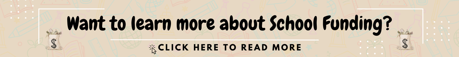 Want to learn more about School Funding? Click here to learn more.