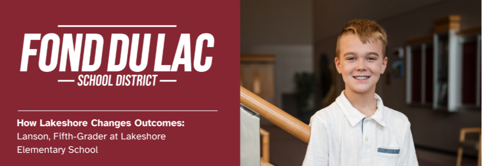 Fond du Lac School District banner with a maroon background and text: 'Changing Outcomes in Fond du Lac: Left, Alex O’Connor, TOSA at Chegwin Elementary School; right student Lanson posing for a smile in the stairway of the school
