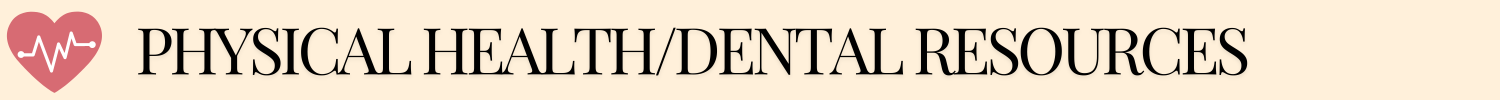 Physical Health/Dental Resources