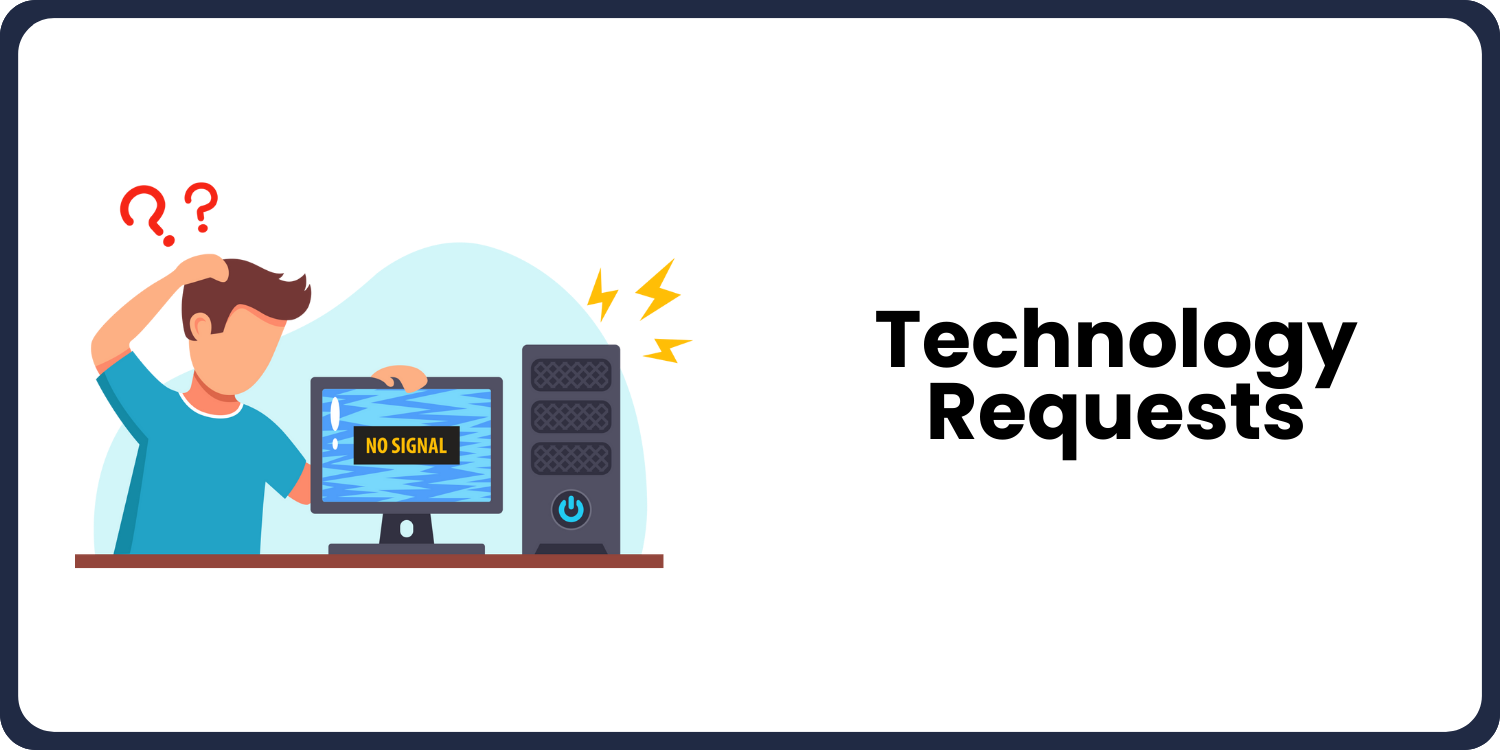 Technology Requests