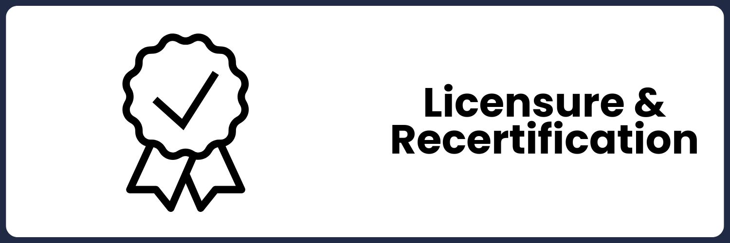 Licensure & Recertification