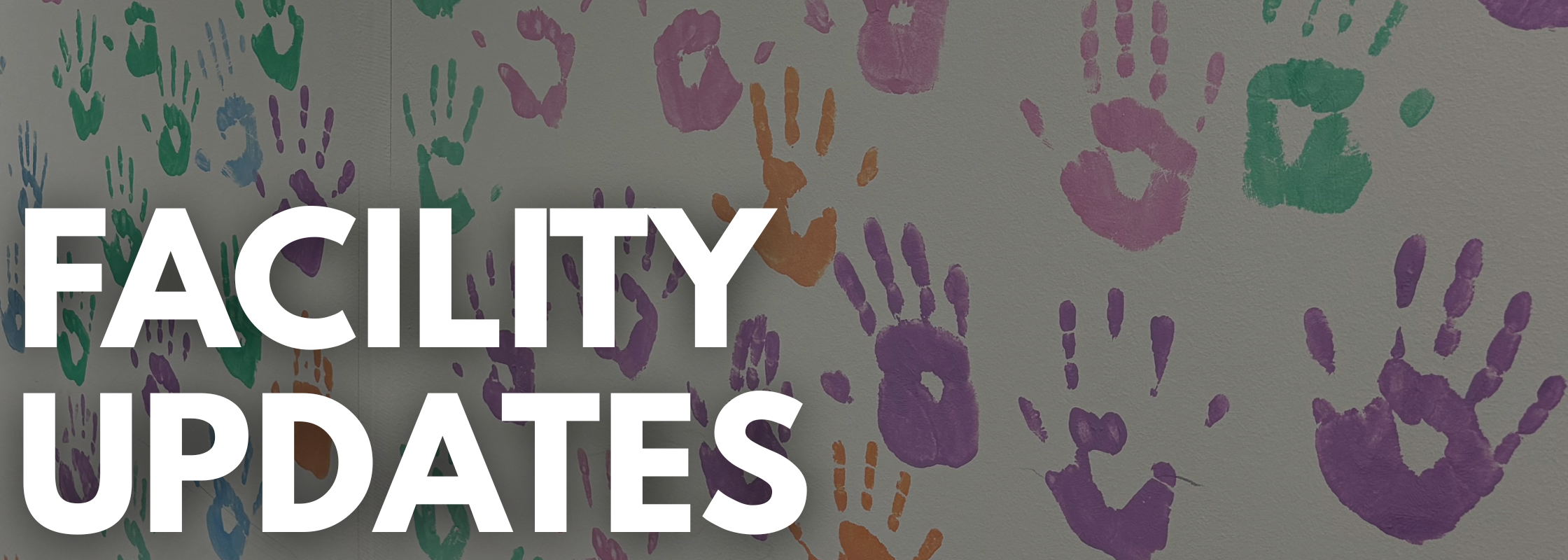 Facility Updates