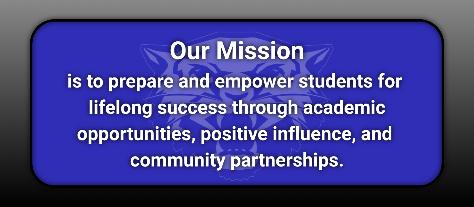 District Mission, text reads: Our Mission is to prepare and empower students for lifelong success through academic opportunities, positive influence, and community partnerships.