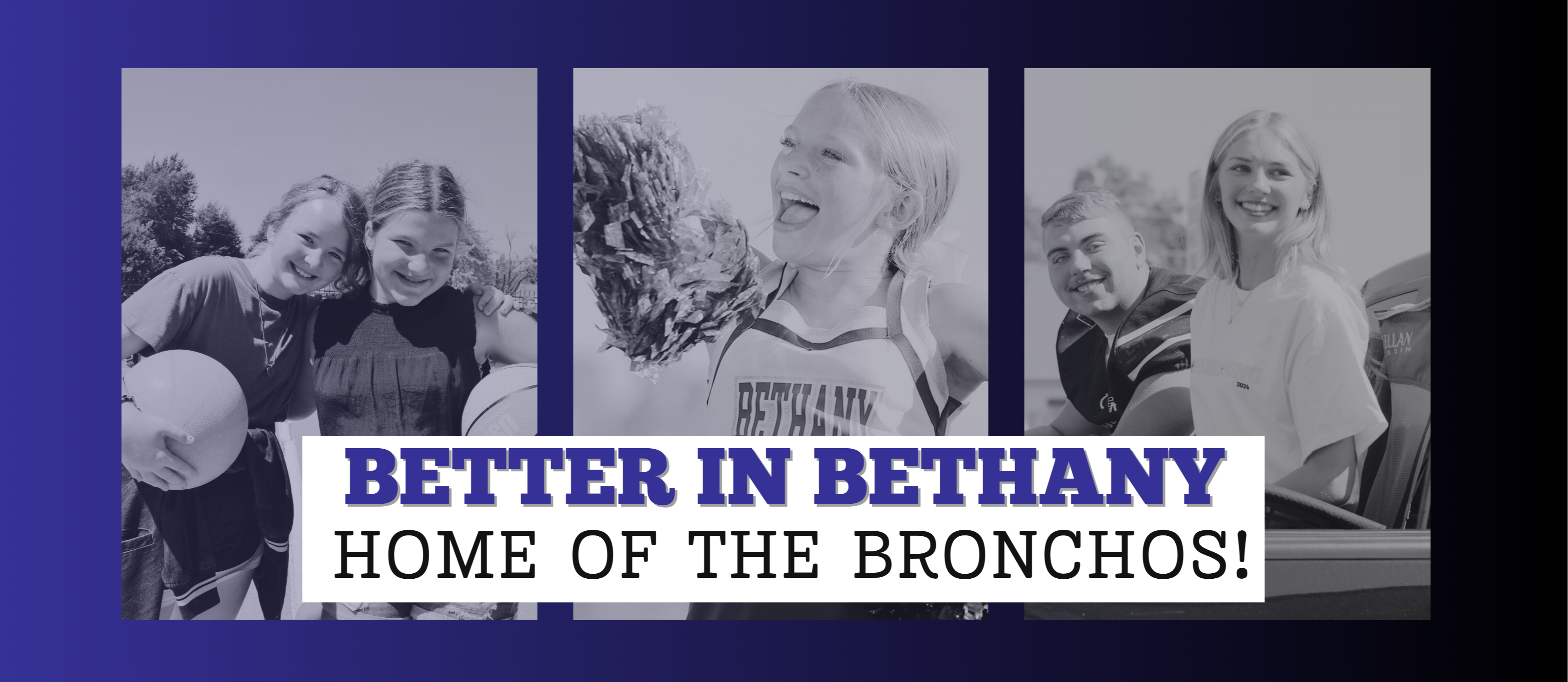 Text reads Better in Bethany Home of the Bronchos! Three photos !. Two friends playing on  recess, a middle schools cheerleader, homecoming candidates in the parade