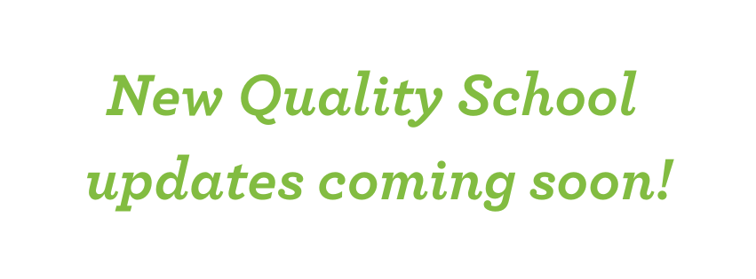 New Quality School updates coming soon.