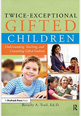 Twice-Exceptional Gifted Children: Understanding, Teaching, and Counseling Gifted Students 