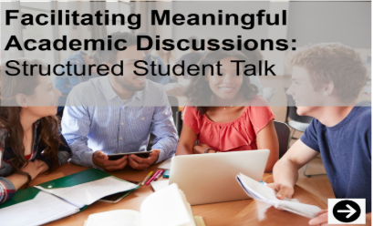 Facilitating Meaningful Academic Discussions: Structured Student Talk