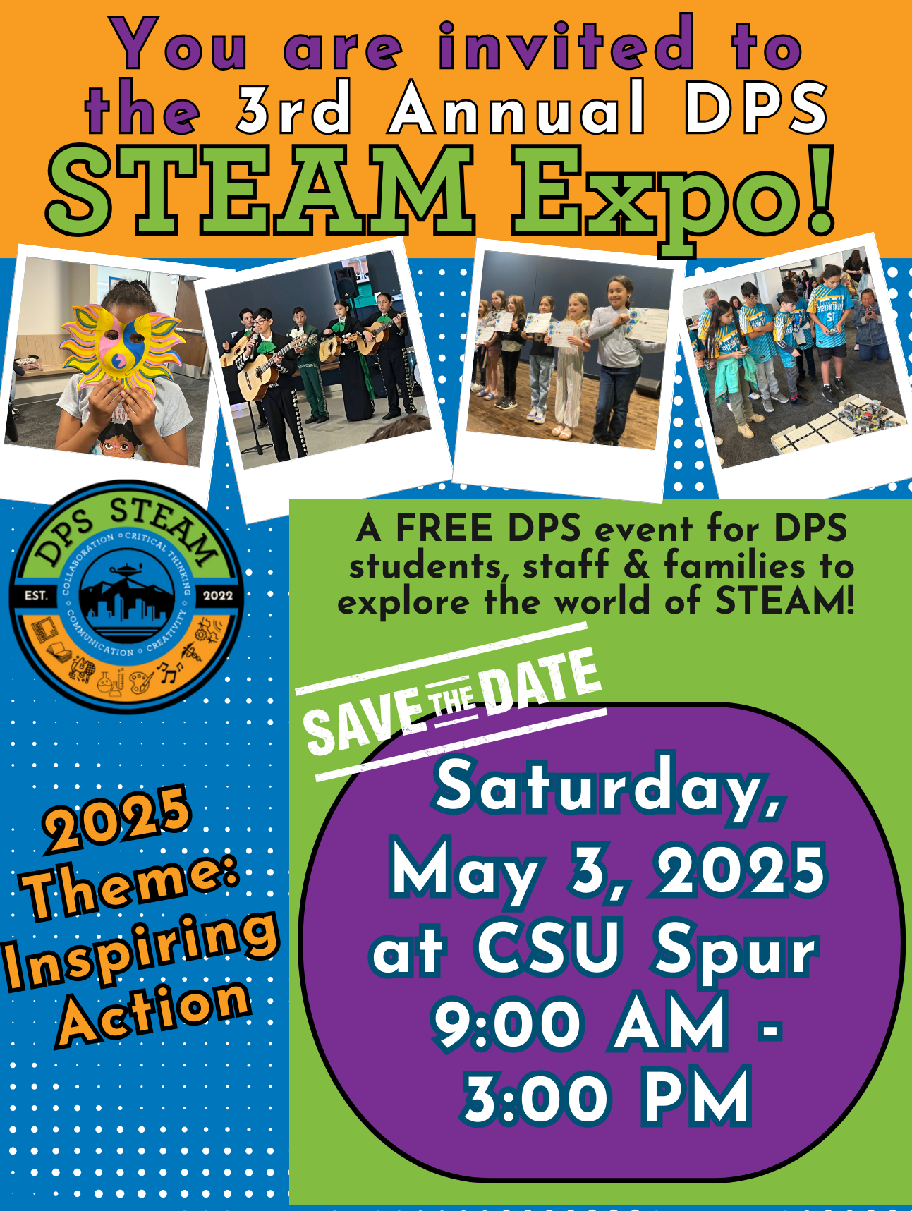 Flyer for the 3rd annual DPS Steam Expo, held on Saturday May 3, 2025 at the CSU Spur Campus from 9 AM to 3 PM. The theme  this year is Inspiring Action. 