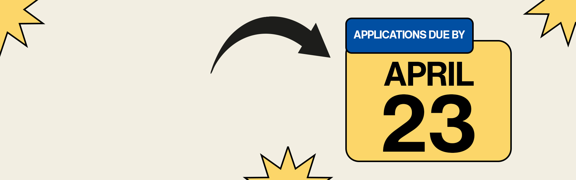 Calendar with information that states: Application Due By April 26