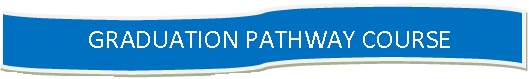 a blue banner saying "graduation pathway course"