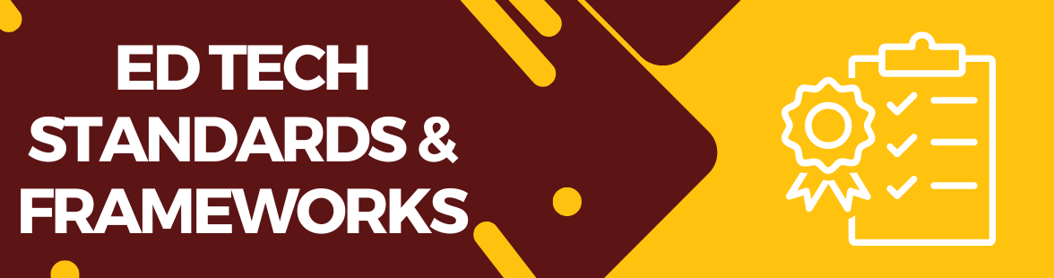 Ed Tech Standards & Frameworks