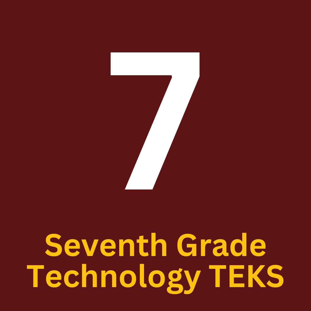 7th Grade Technology TEKS