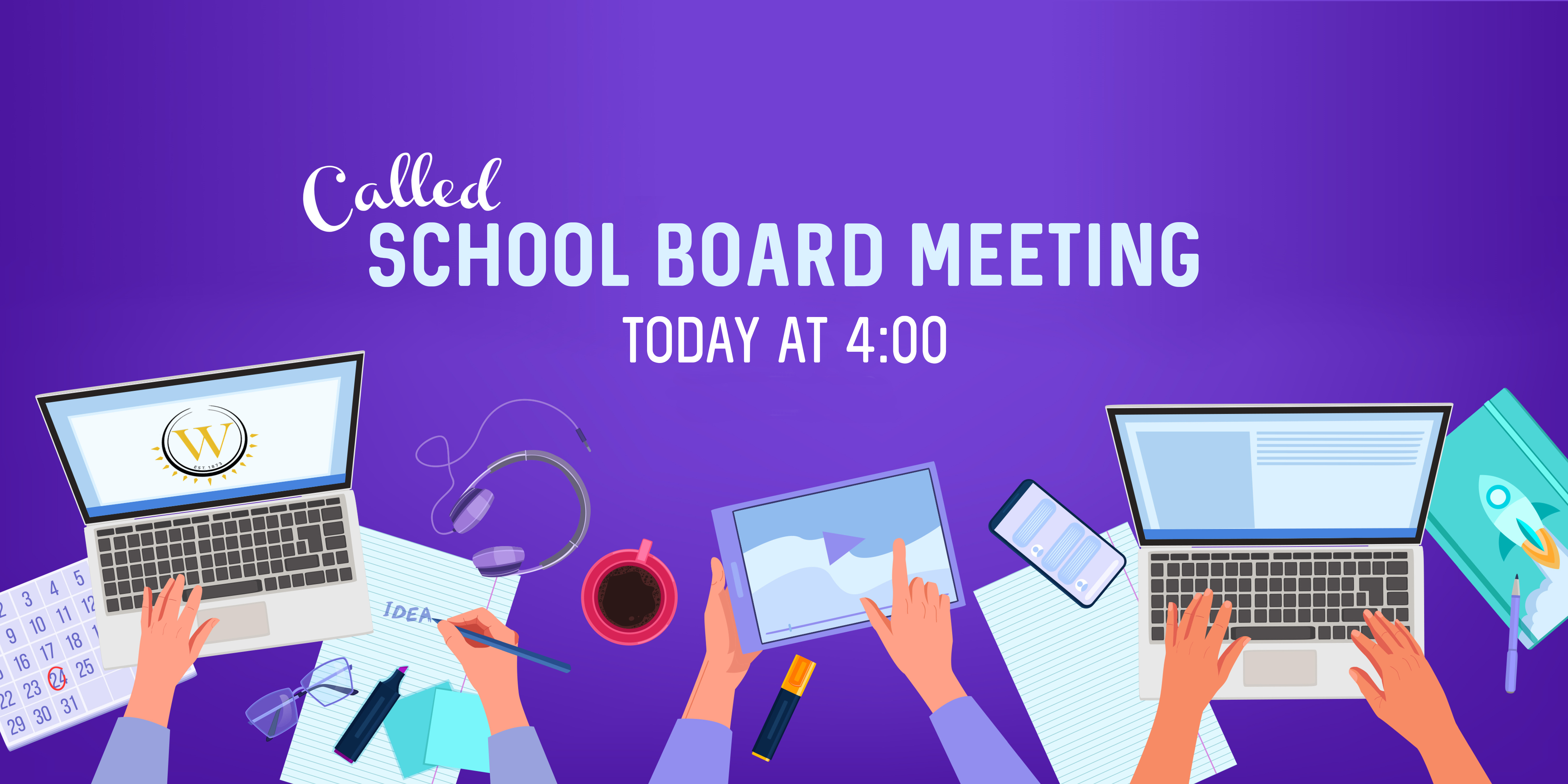 Called School Board Meeting Tonight at 4:00p