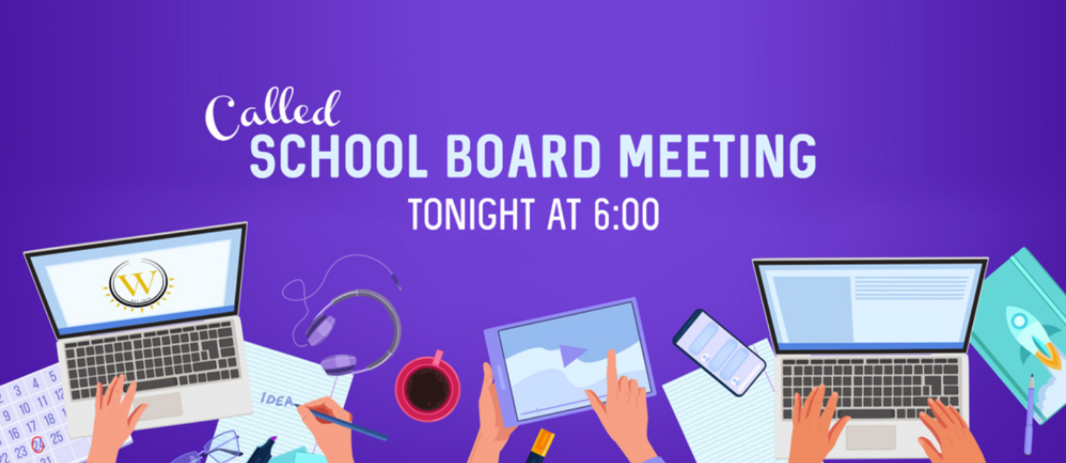 called school board meetingtonight at 6:00 PM.