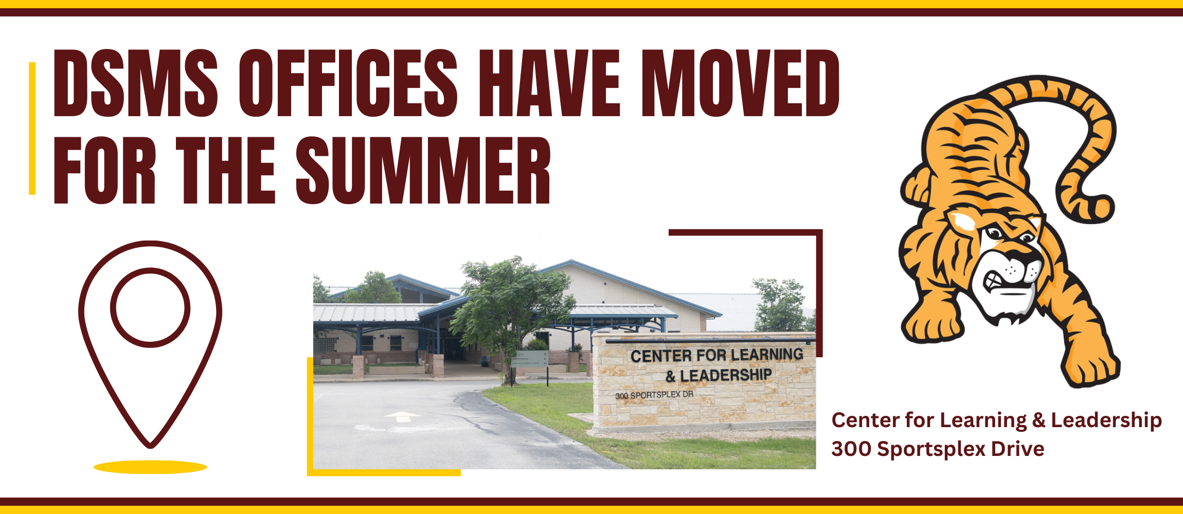 DSMSD offices have moved to the Center for Learning & Leadership for the summer.
