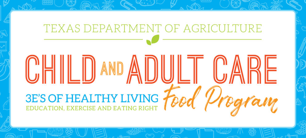 Texas Department of Agriculture Child & Adult Care Food Program 3E's of Healthy Living Education, Exercise & Eating Right