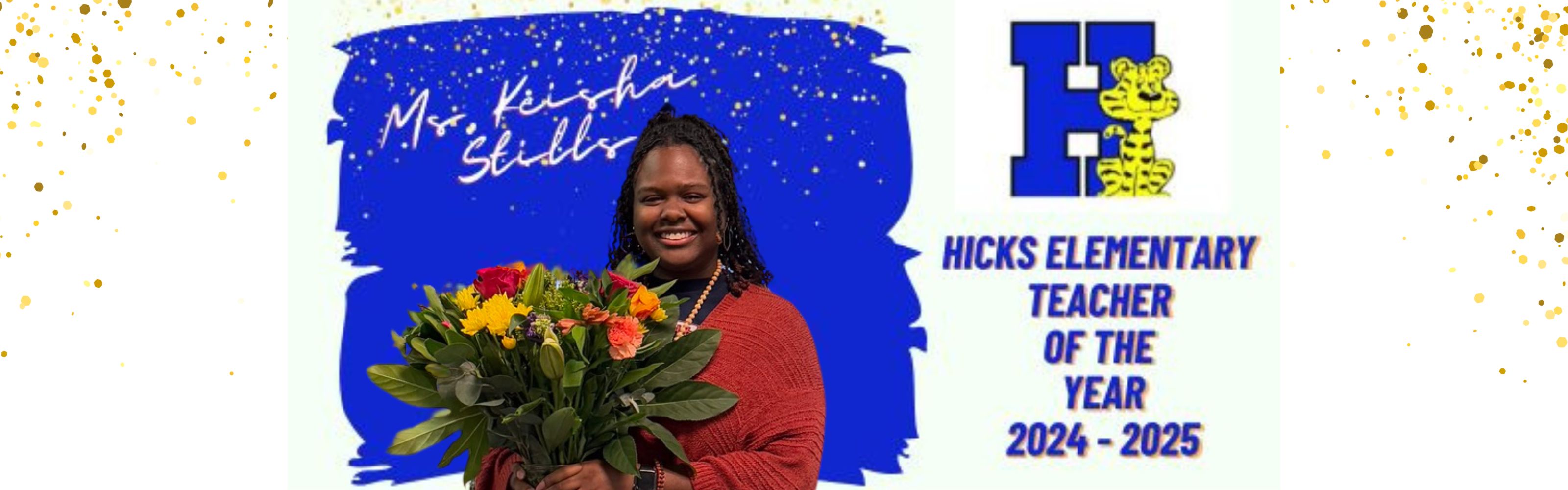 Hicks Elmentary Teacher of the Year 2024-2025 Ms. Keisha Stills. Her picture