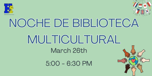 Green background with white text. "NOCHE DE BIBLIOTECA MULTICULTURAL" and date "March 26th" above. Time "5:00 - 6:30 PM" below. Graphic of hands around globe.