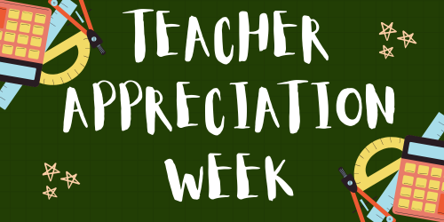 Green background with text "Teacher Appreciation Week" and icons including a calculator, protractor, and stars.