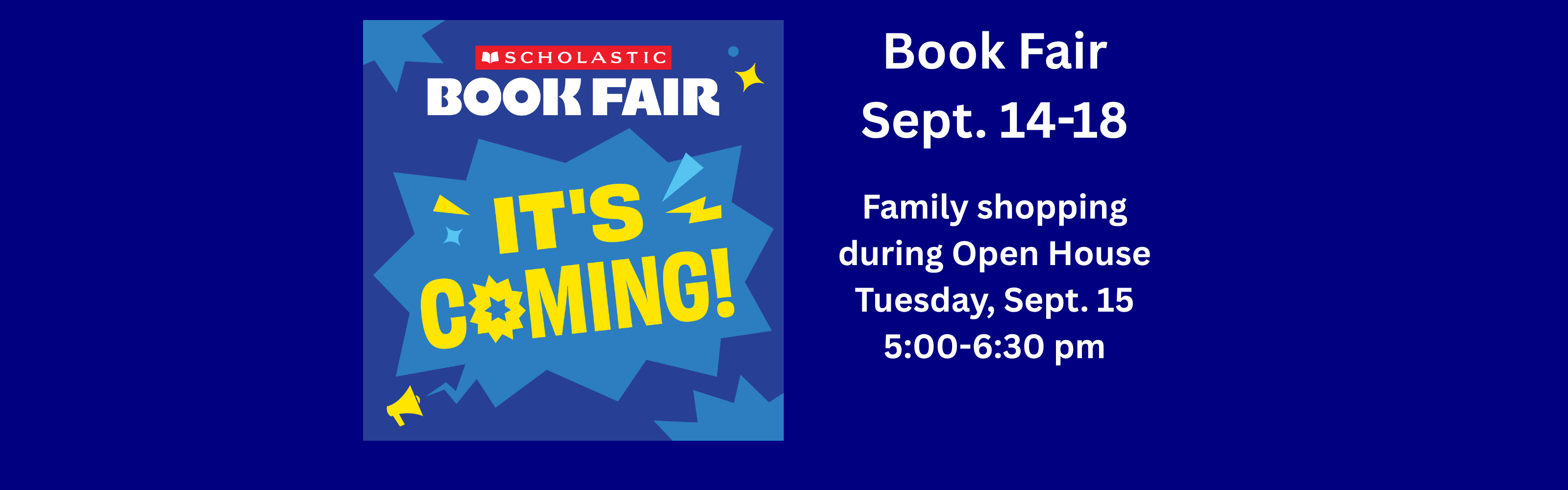 Blue background with white text "Book Fair Sept. 14-18 Family shopping during Open House Tuesday, Sept. 15".