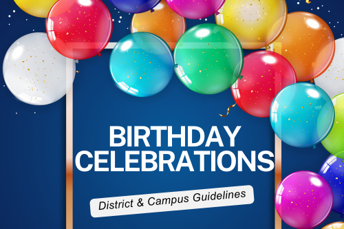 A poster with balloons and a blue background displays "BIRTHDAY CELEBRATIONS" and "District & Campus Guidelines." The poster includes the Alief logo.