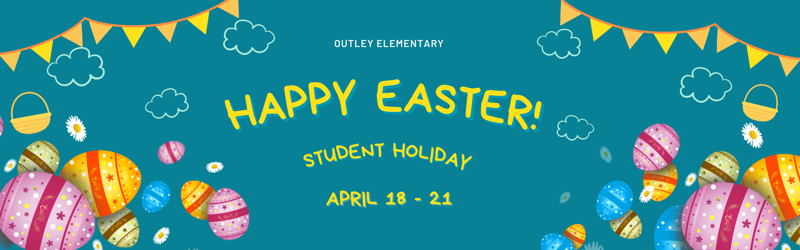 Happy Easter Student Holiday April 18 - 21