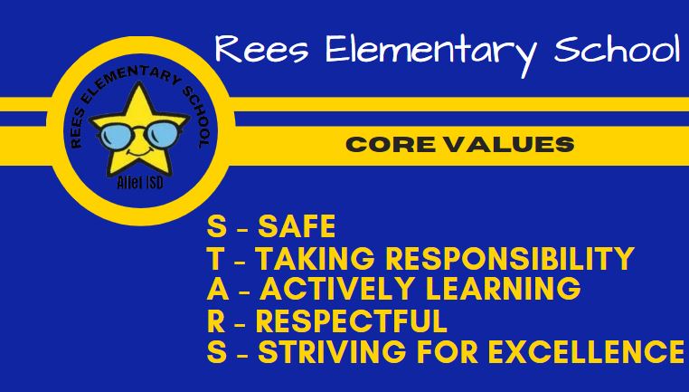 Rees Elementary Core Values S Safe T Taking Responsibility A Actively Learning R Respectful S Striving for Excellence