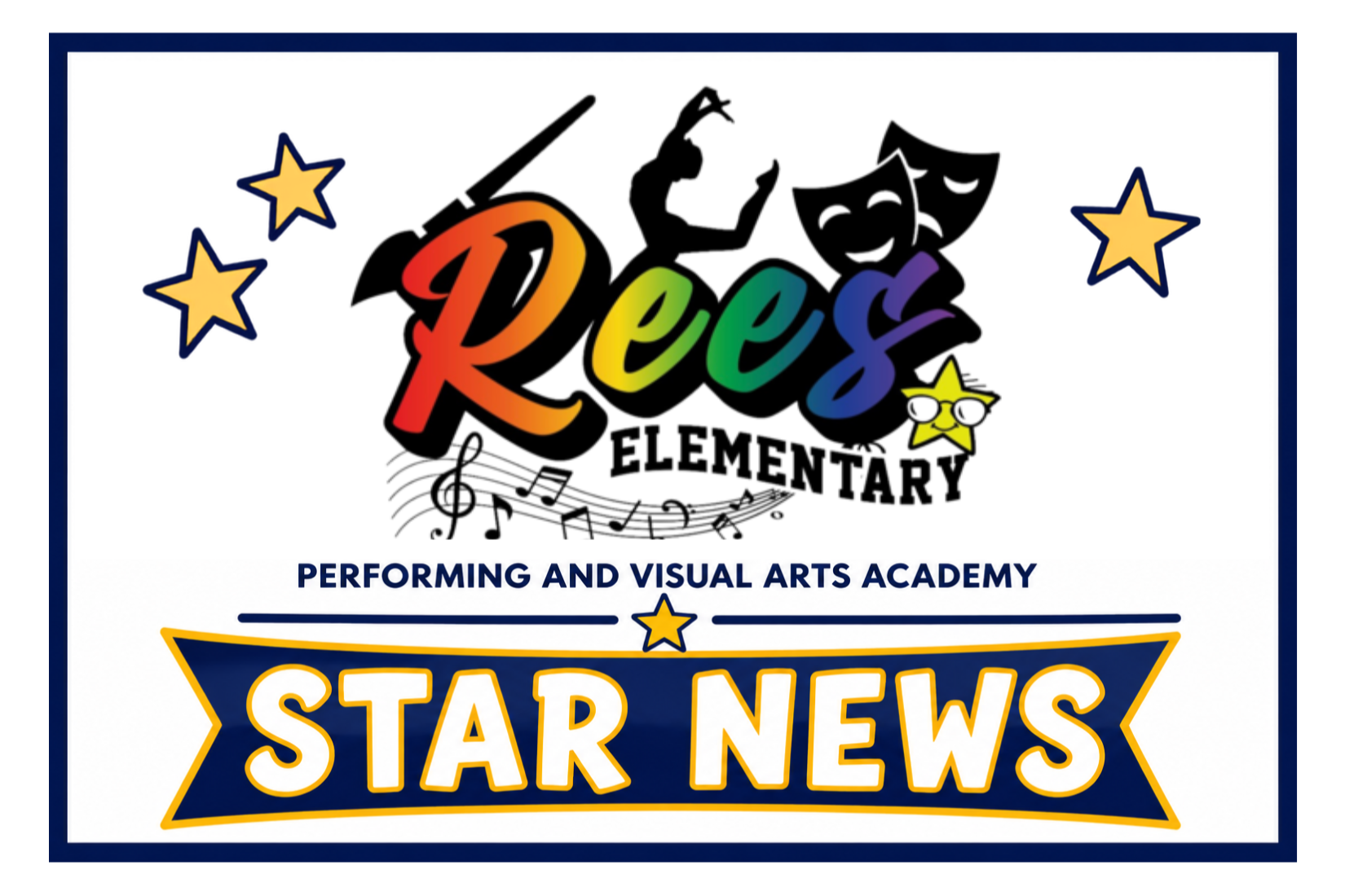 Logo for Rees Elementary Performing and Visual Arts Academy. Stars and colorful letters. "STAR NEWS" in yellow on a blue ribbon.