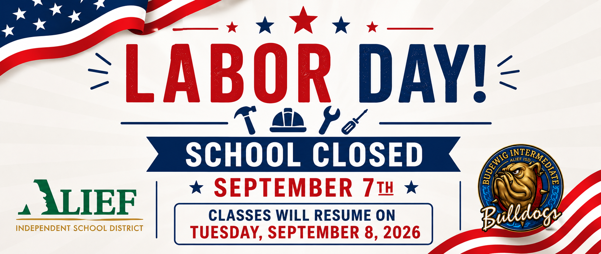 A poster shows an American flag and a bulldog logo. Text reads "Labor Day! School Closed September 7th" and "Classes Will Resume on Tuesday, September 8, 2026."