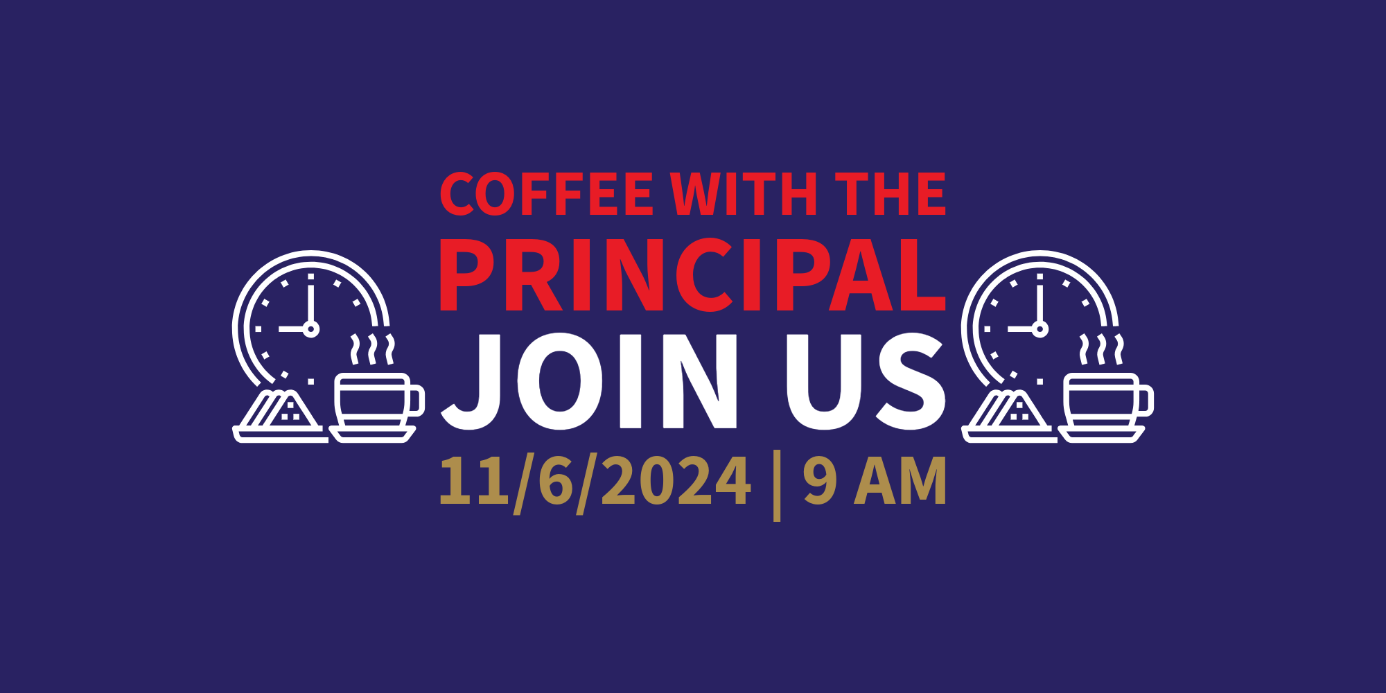 Coffee with the principal Join us 11/6/2024 | 9 AM