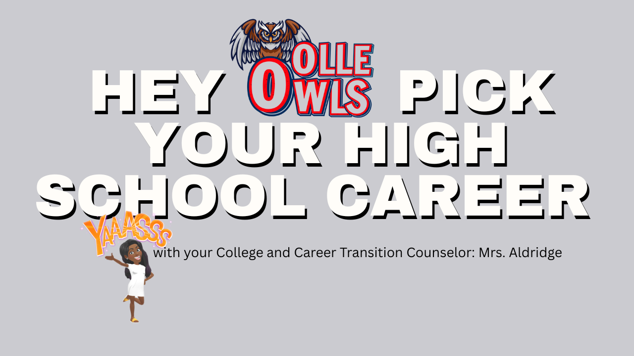 Hey Olle Owls, pick your high school career with your College and Career Transition Counselor: Mrs. Aldridge