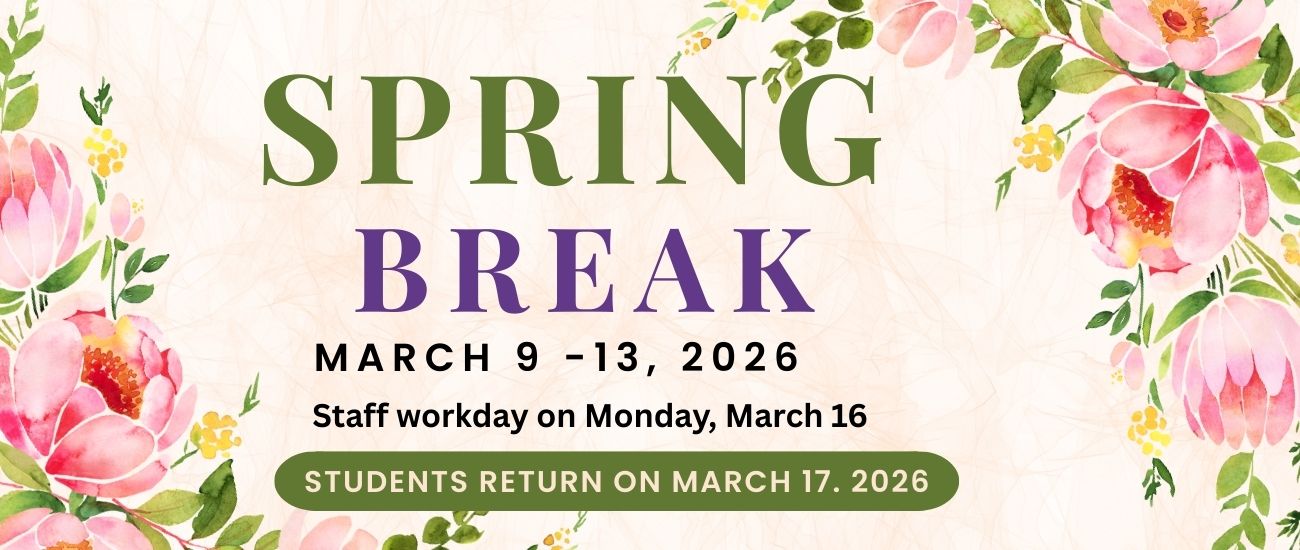 Spring Break announcement with dates March 9-13, 2026. Floral background with pink flowers and green leaves.